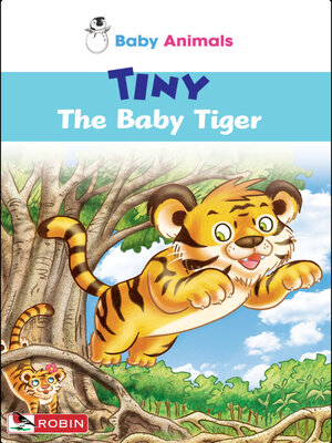 cover image of Tiny The Baby Tiger
